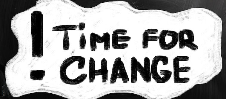 Text that reads: Time for Change!